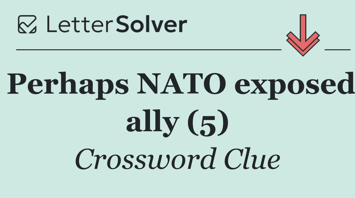 Perhaps NATO exposed ally (5)