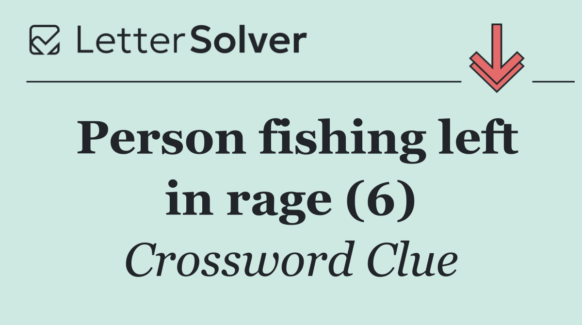 Person fishing left in rage (6)