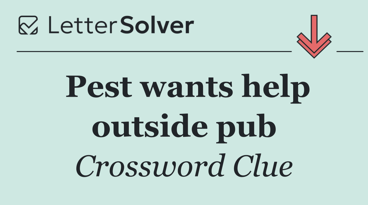 Pest wants help outside pub