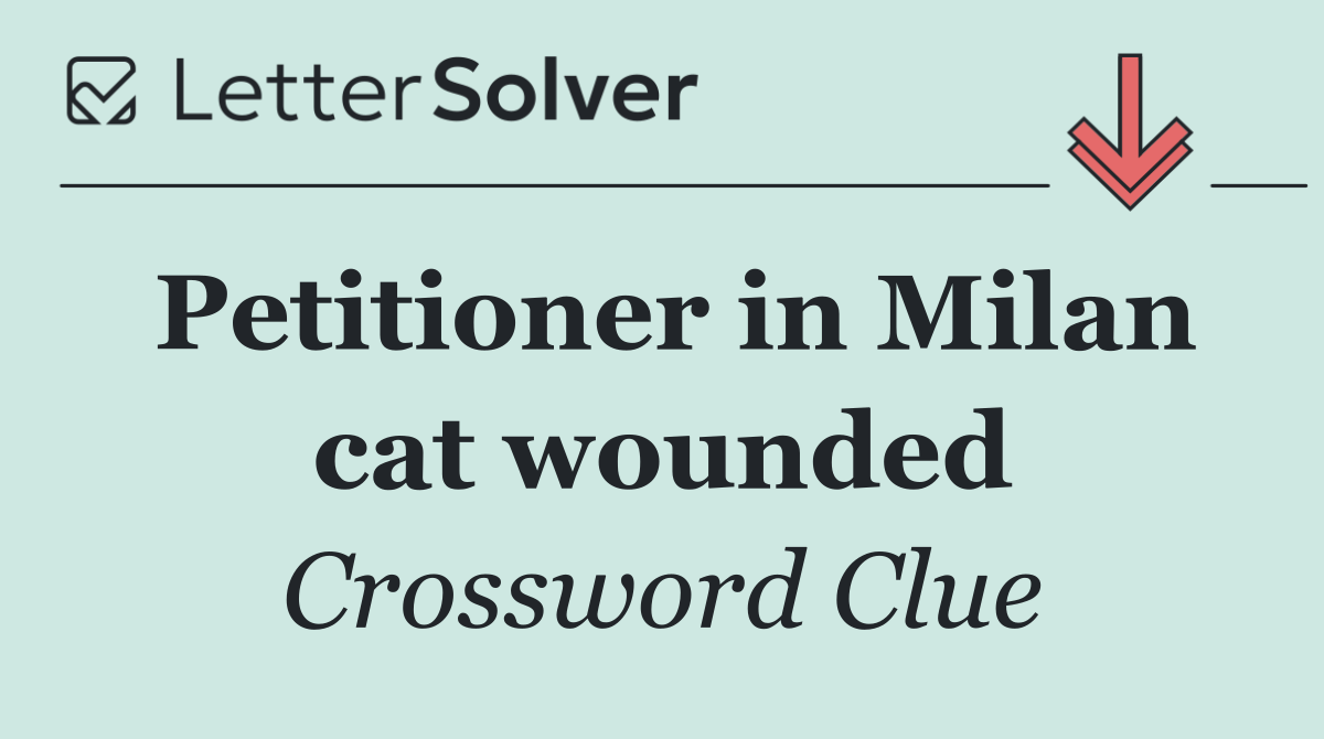 Petitioner in Milan cat wounded