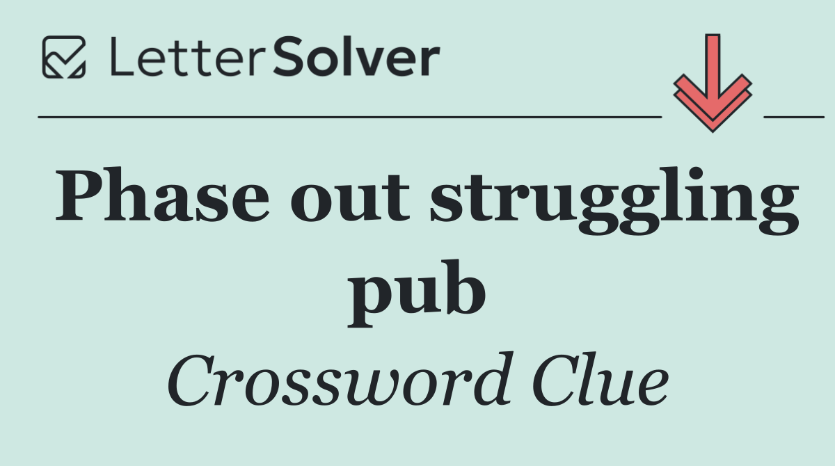 Phase out struggling pub