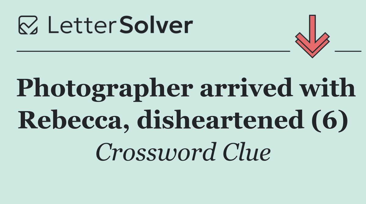 Photographer arrived with Rebecca, disheartened (6)