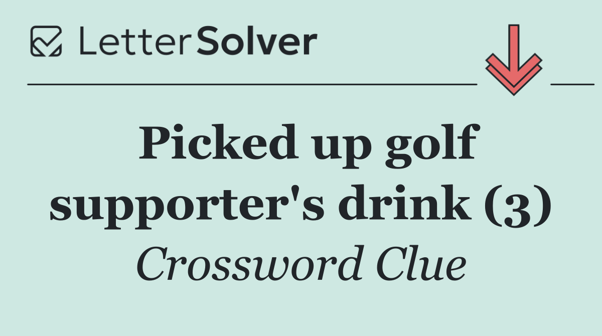 Picked up golf supporter's drink (3)