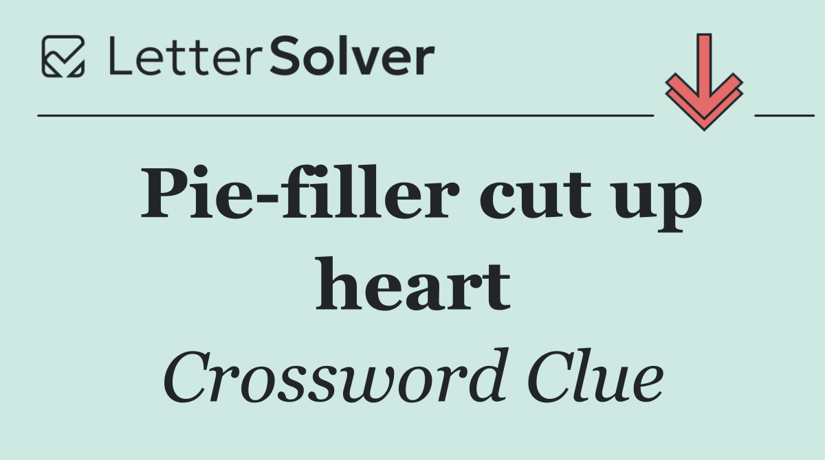 Pie filler cut up heart