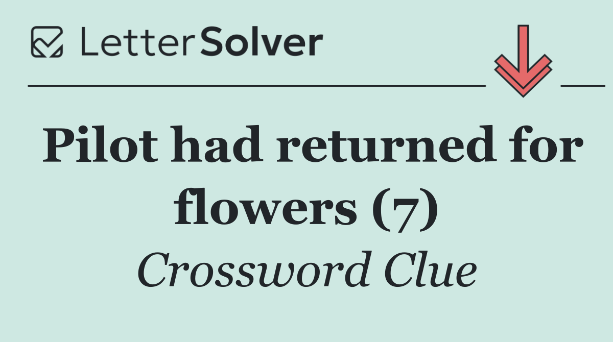 Pilot had returned for flowers (7)