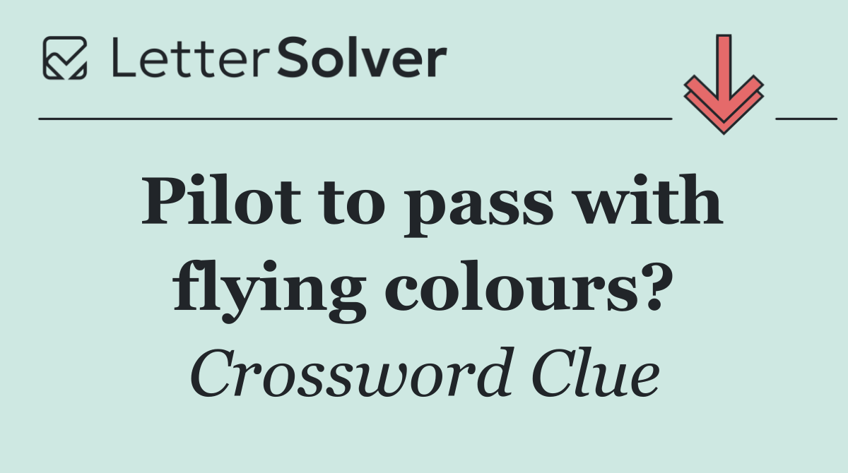 Pilot to pass with flying colours?