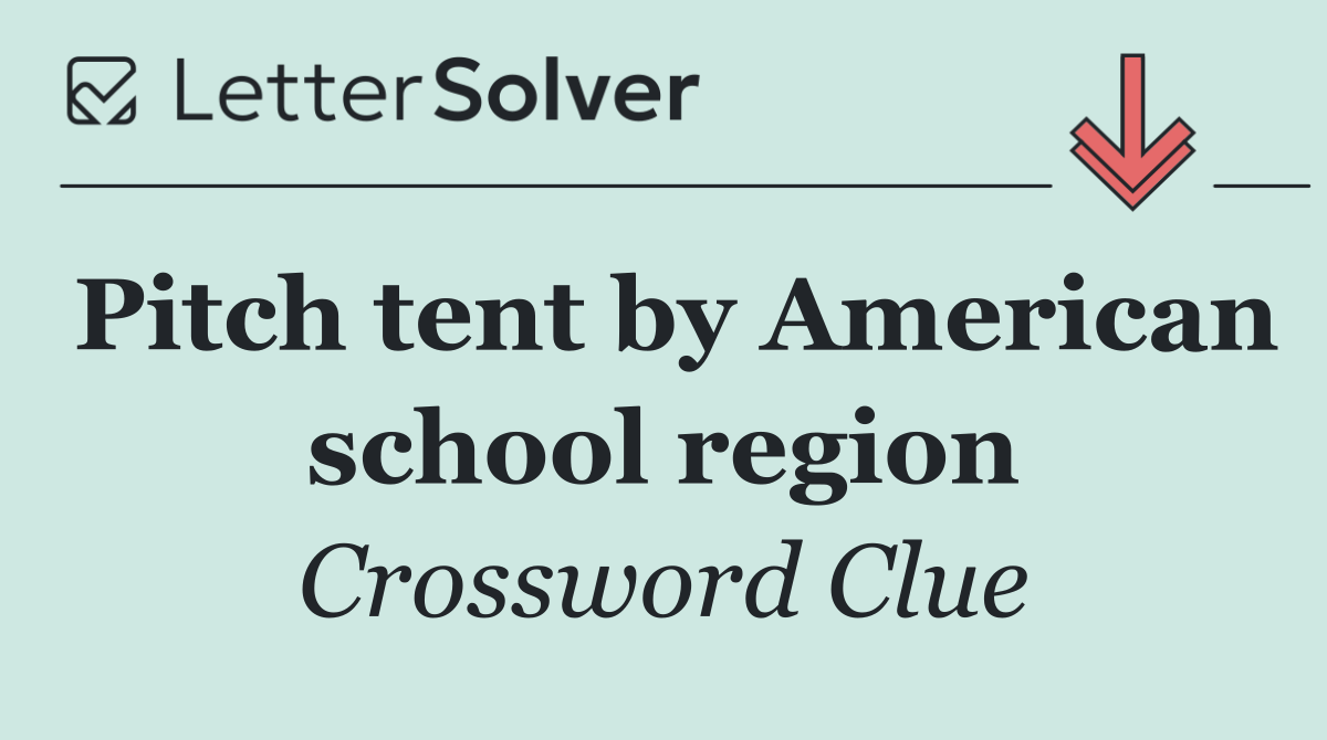Pitch tent by American school region
