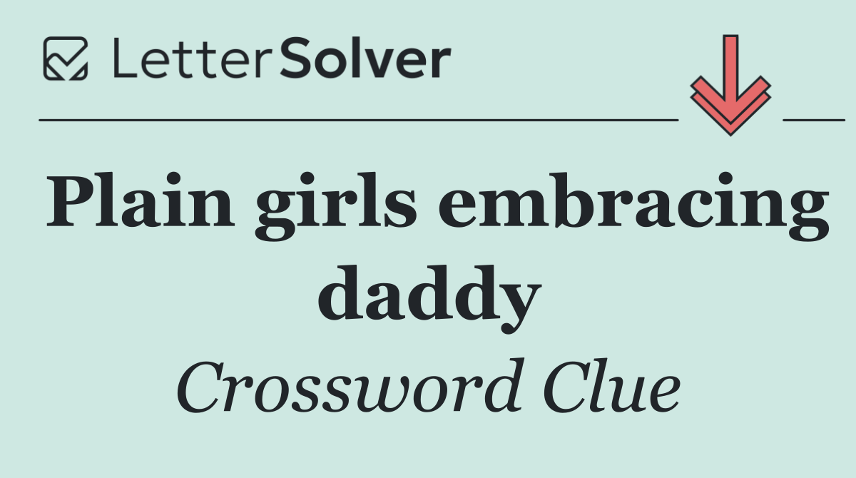 Plain girls embracing daddy