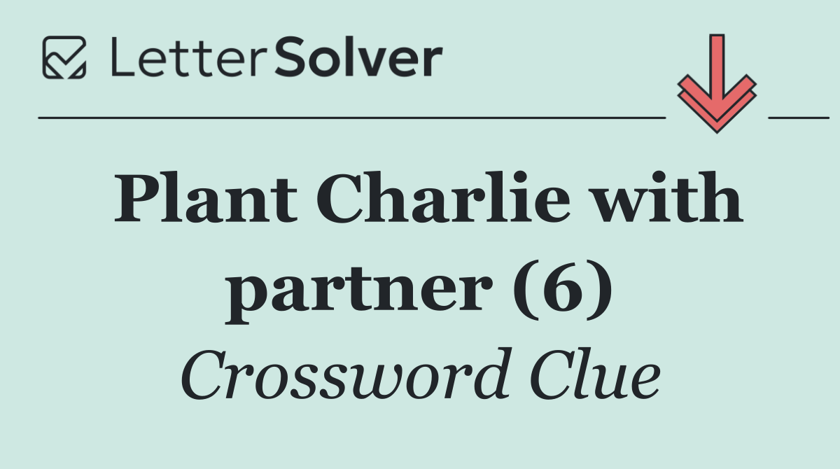 Plant Charlie with partner (6)