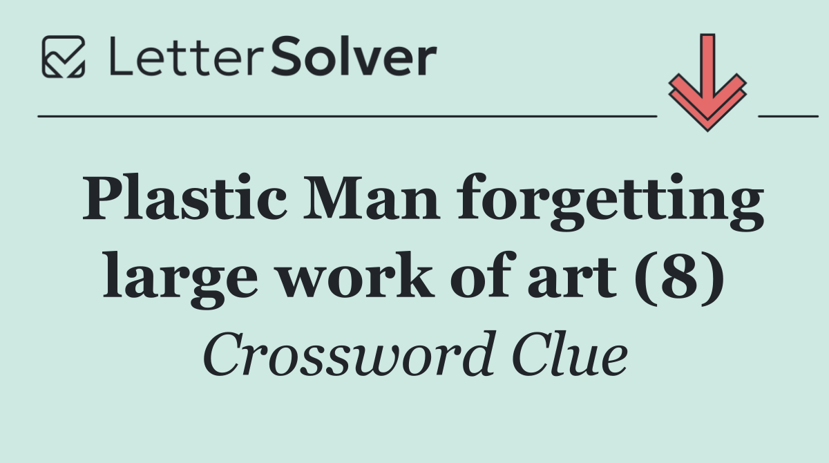 Plastic Man forgetting large work of art (8)