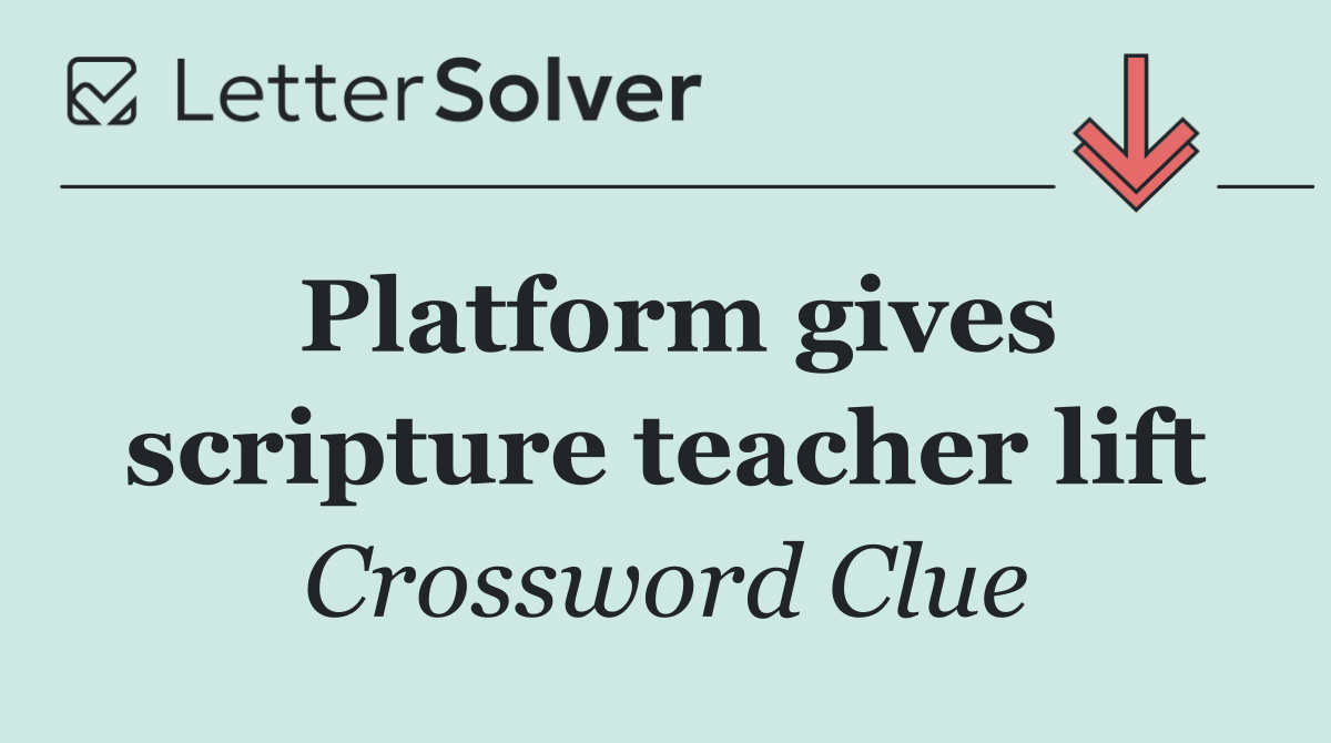 Platform gives scripture teacher lift