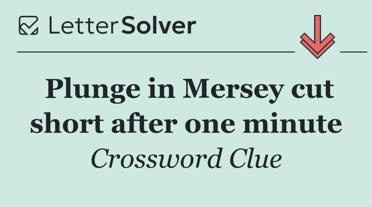 Plunge in Mersey cut short after one minute