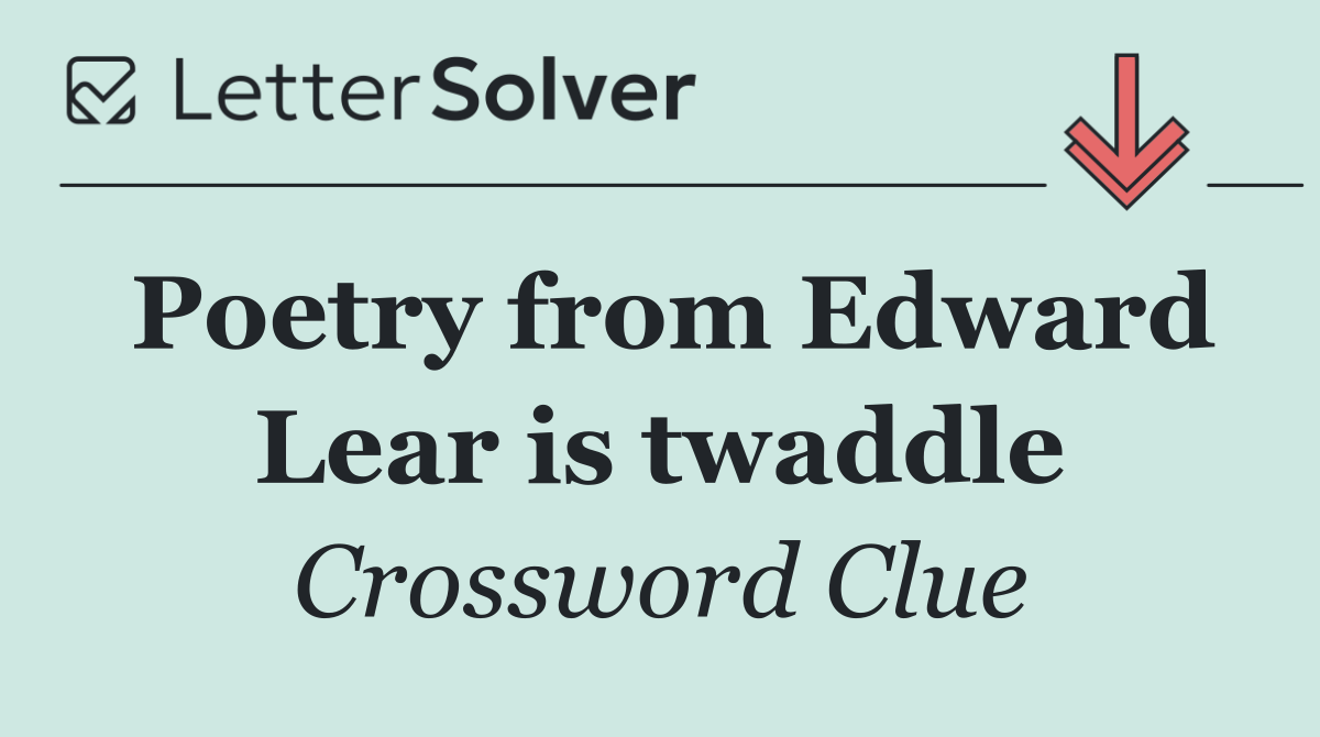 Poetry from Edward Lear is twaddle