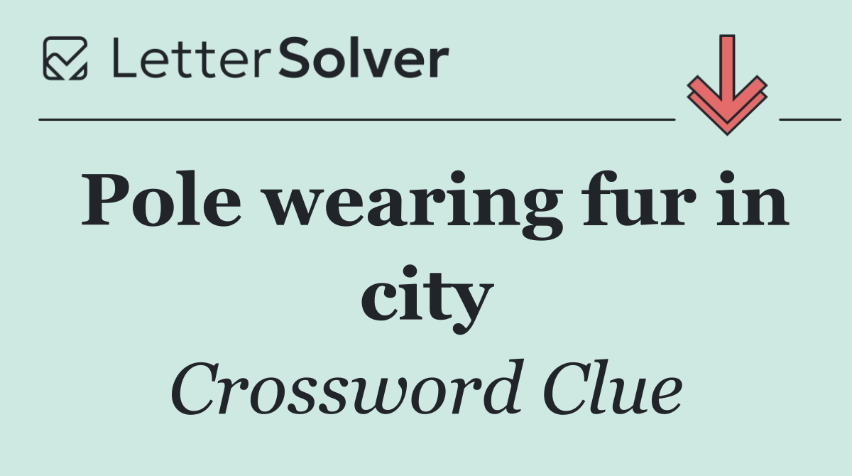 Pole wearing fur in city