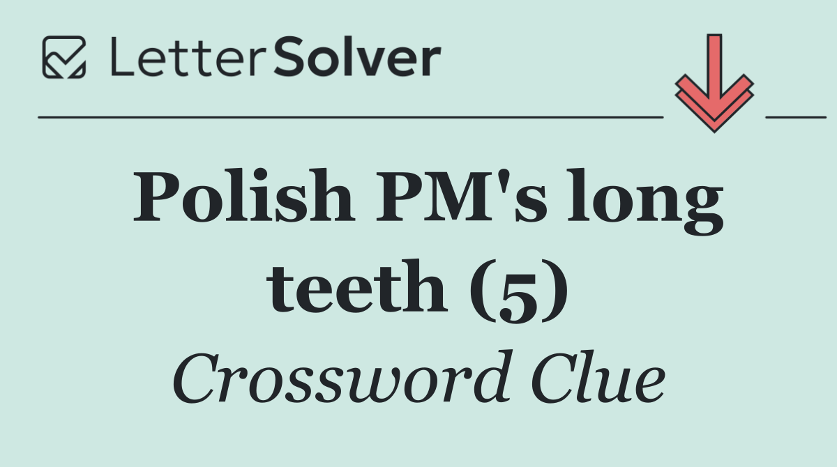 Polish PM's long teeth (5)