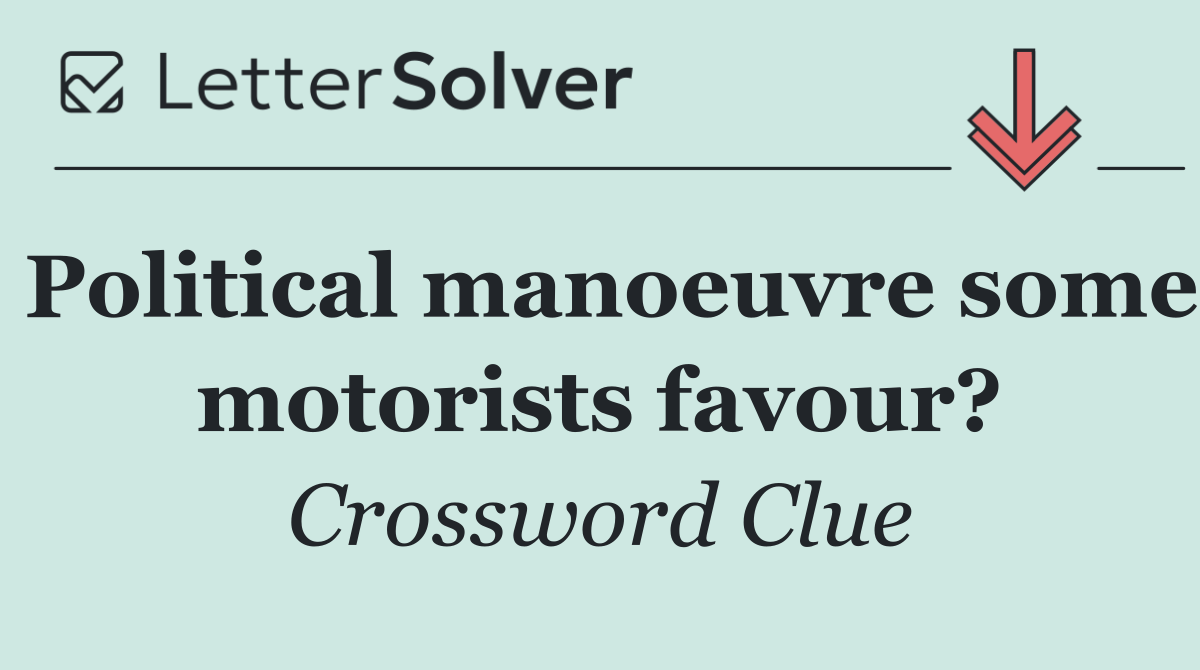 Political manoeuvre some motorists favour?
