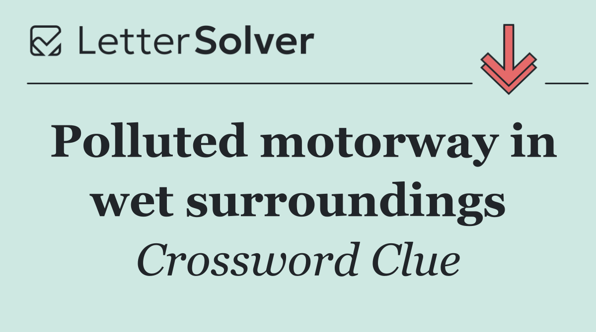 Polluted motorway in wet surroundings