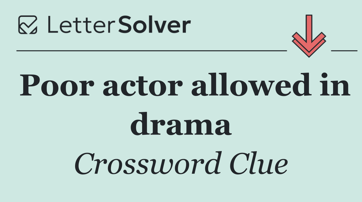 Poor actor allowed in drama