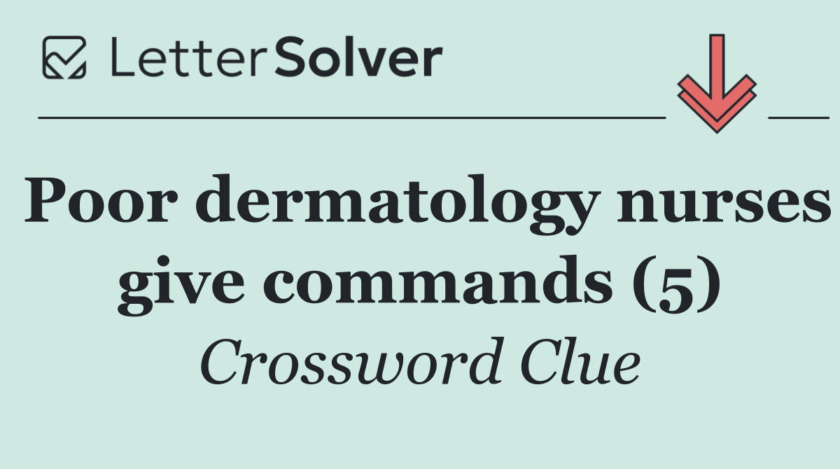 Poor dermatology nurses give commands (5)