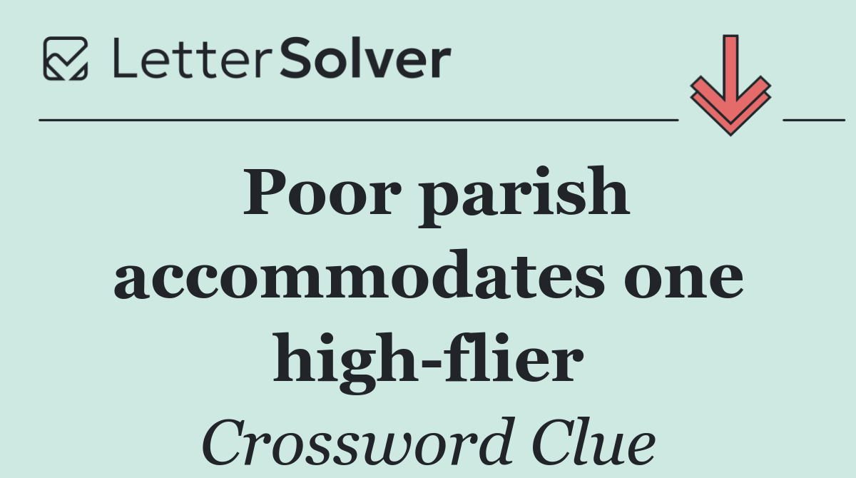 Poor parish accommodates one high flier