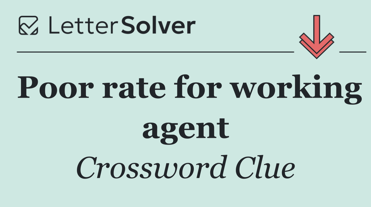 Poor rate for working agent