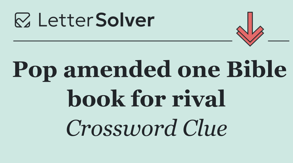 Pop amended one Bible book for rival
