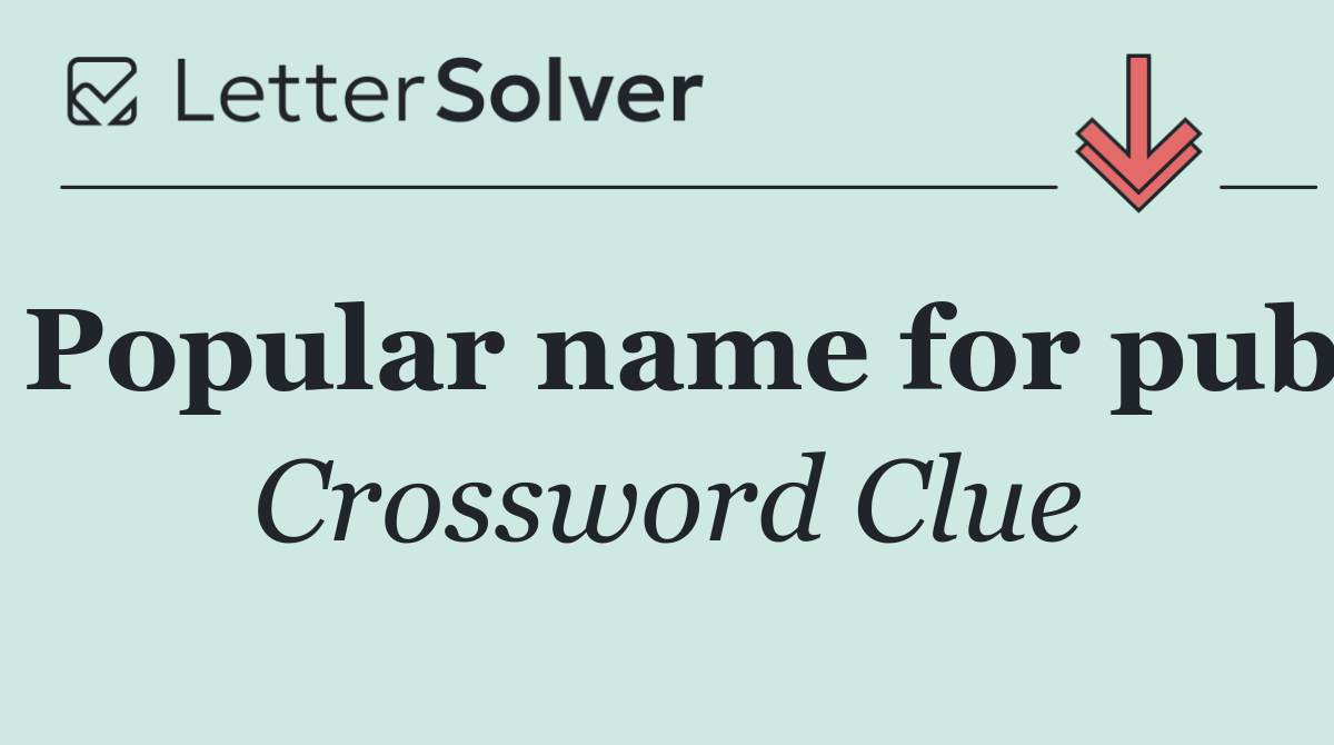 Popular name for pub