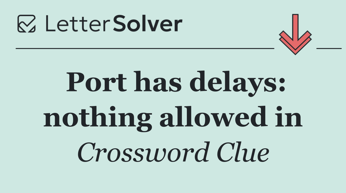 Port has delays: nothing allowed in