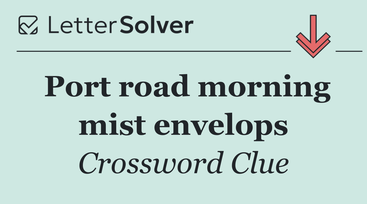 Port road morning mist envelops