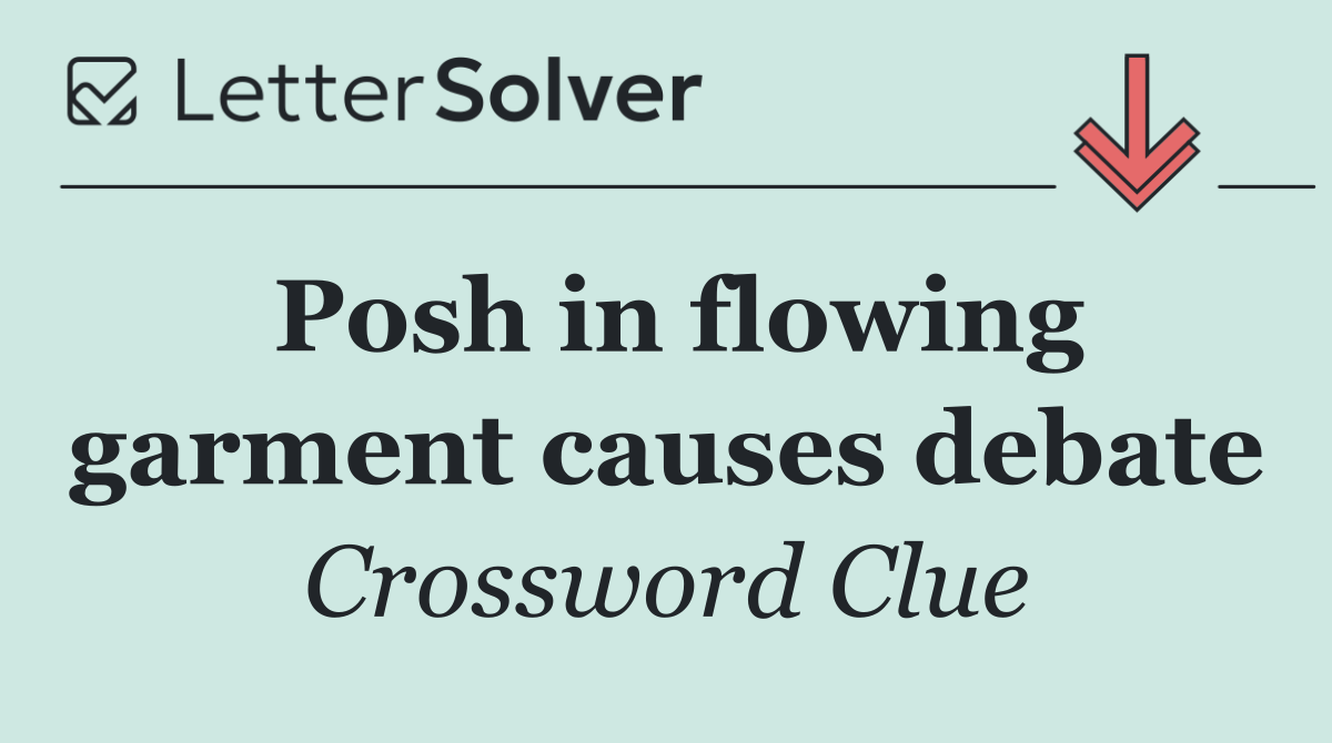 Posh in flowing garment causes debate