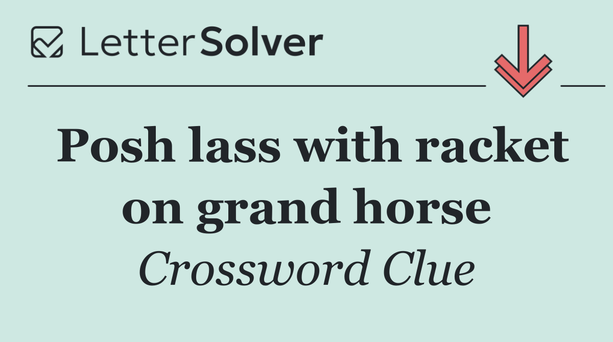 Posh lass with racket on grand horse