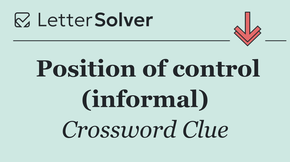 Position of control (informal)