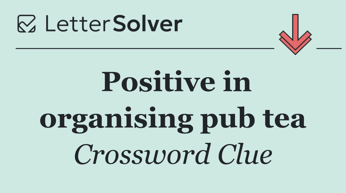 Positive in organising pub tea