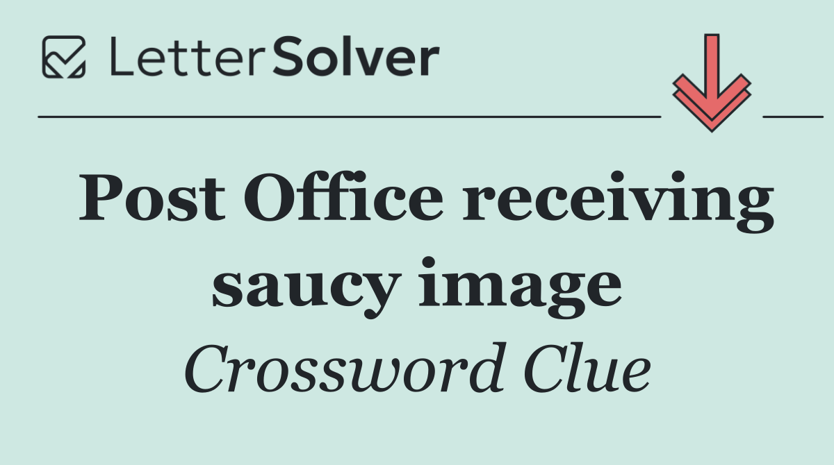 Post Office receiving saucy image
