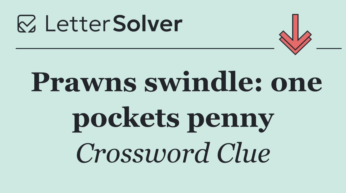 Prawns swindle: one pockets penny
