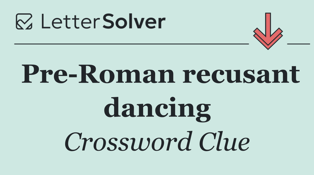 Pre Roman recusant dancing