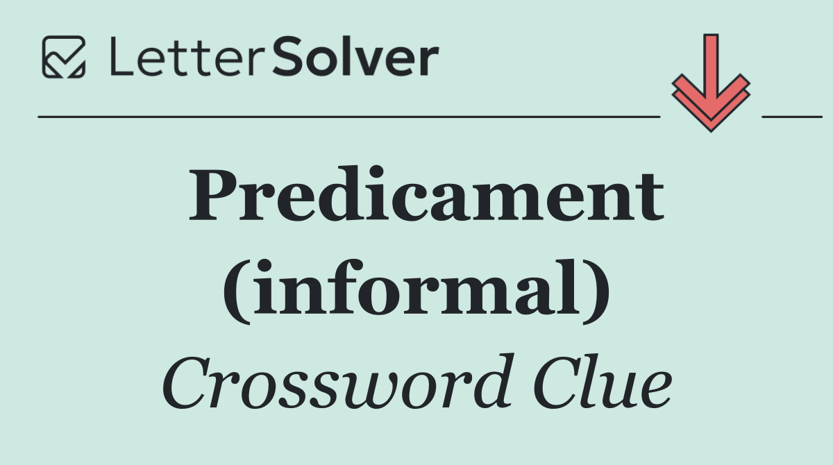 Predicament (informal)