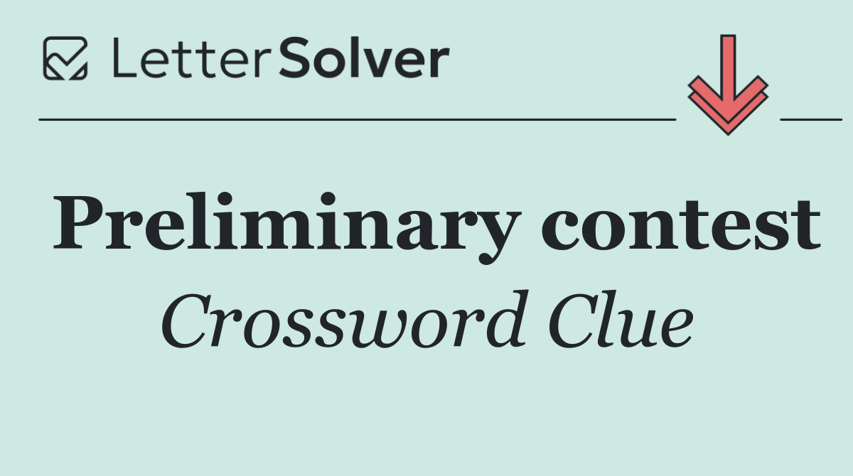 Preliminary contest