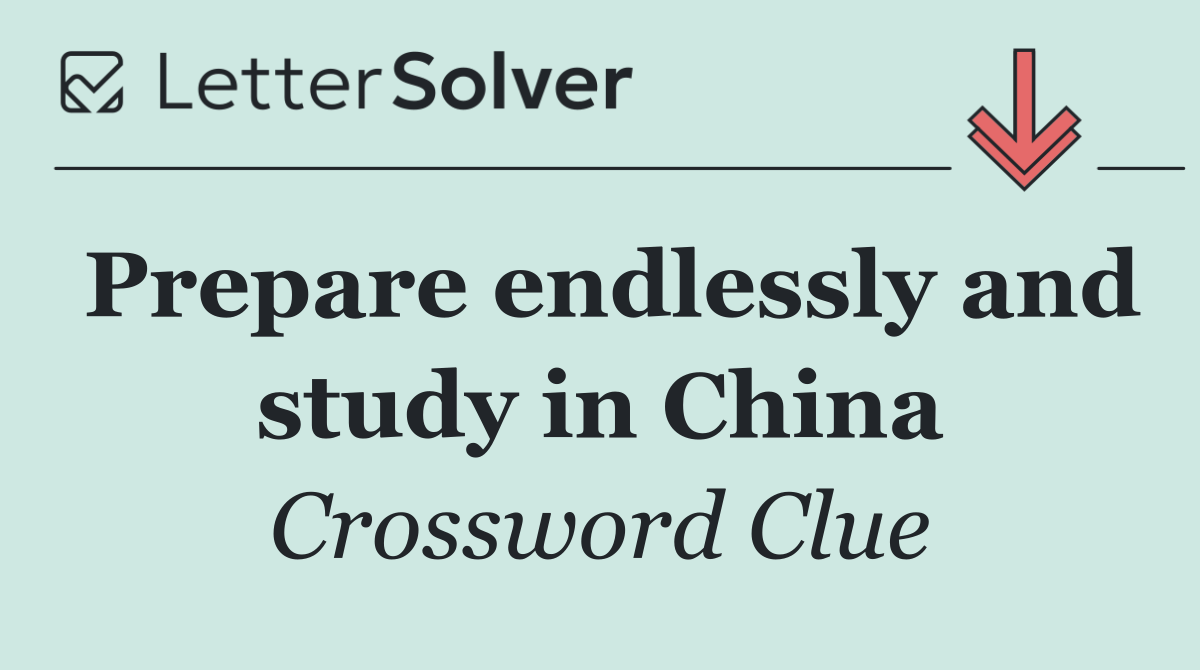 Prepare endlessly and study in China