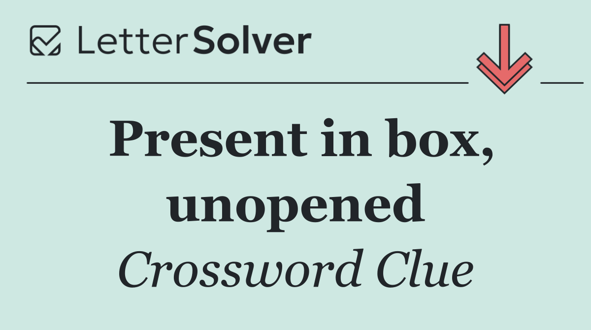 Present in box, unopened