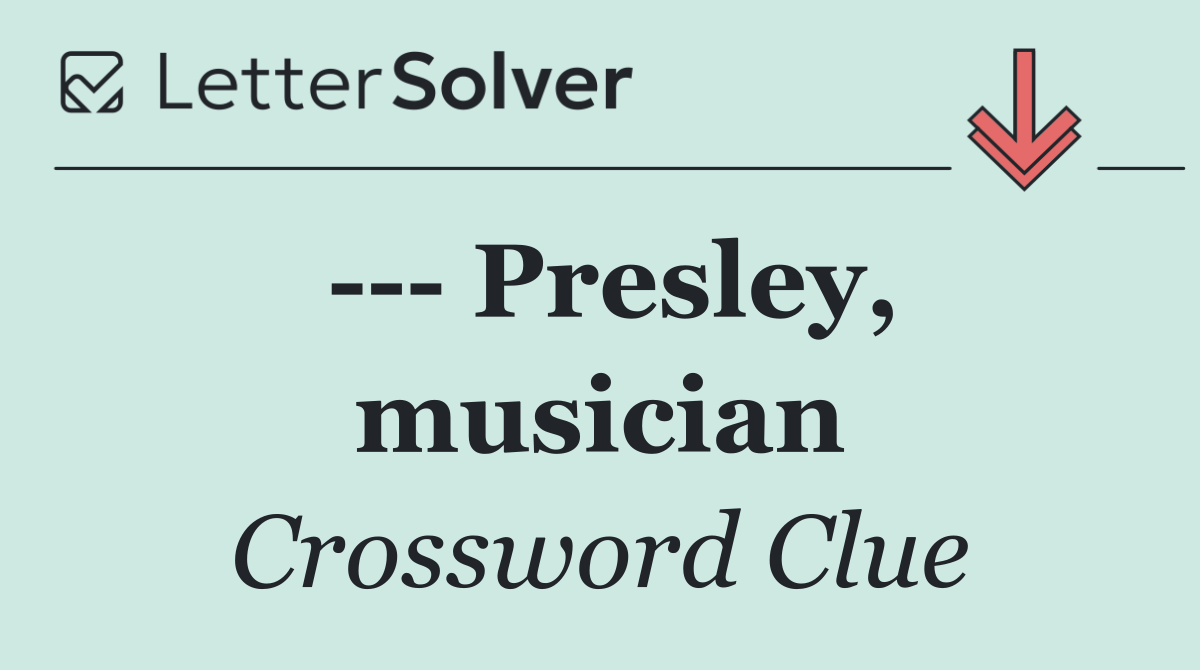     Presley, musician
