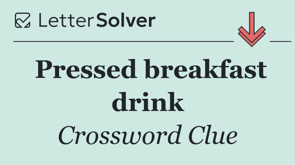 Pressed breakfast drink