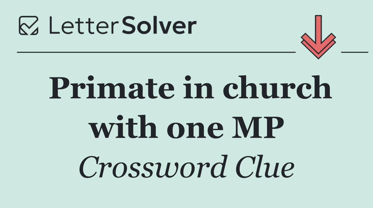 Primate in church with one MP