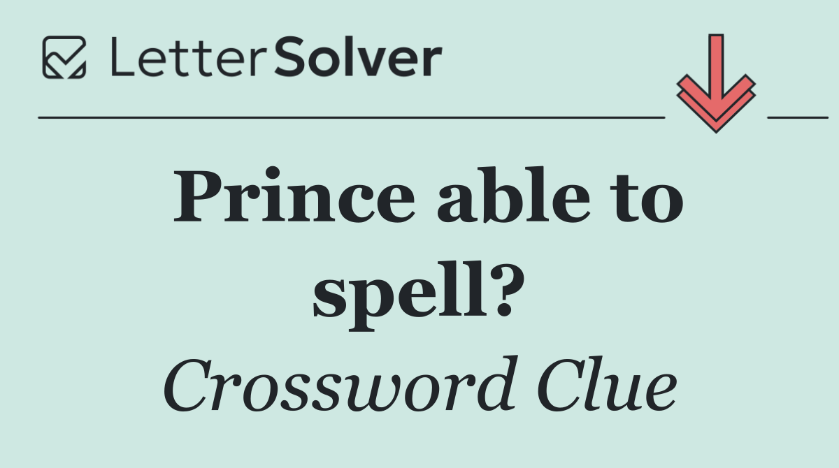 Prince able to spell?