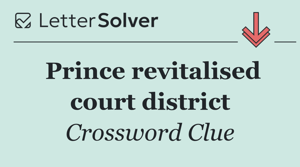 Prince revitalised court district