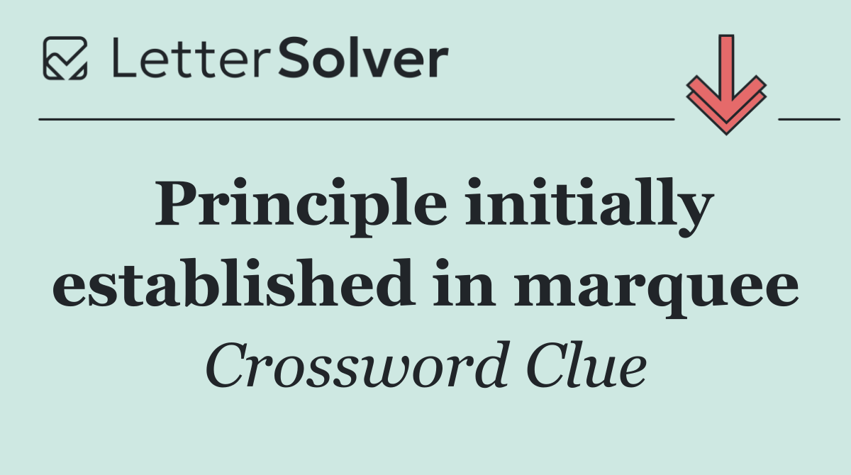 Principle initially established in marquee