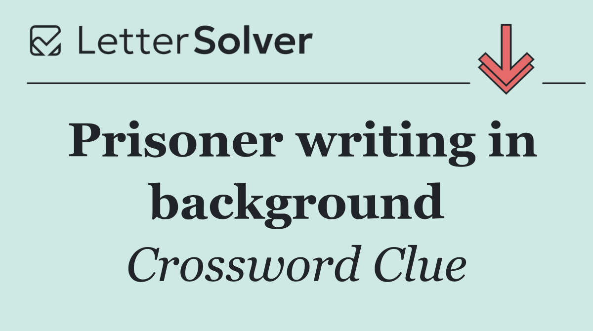 Prisoner writing in background