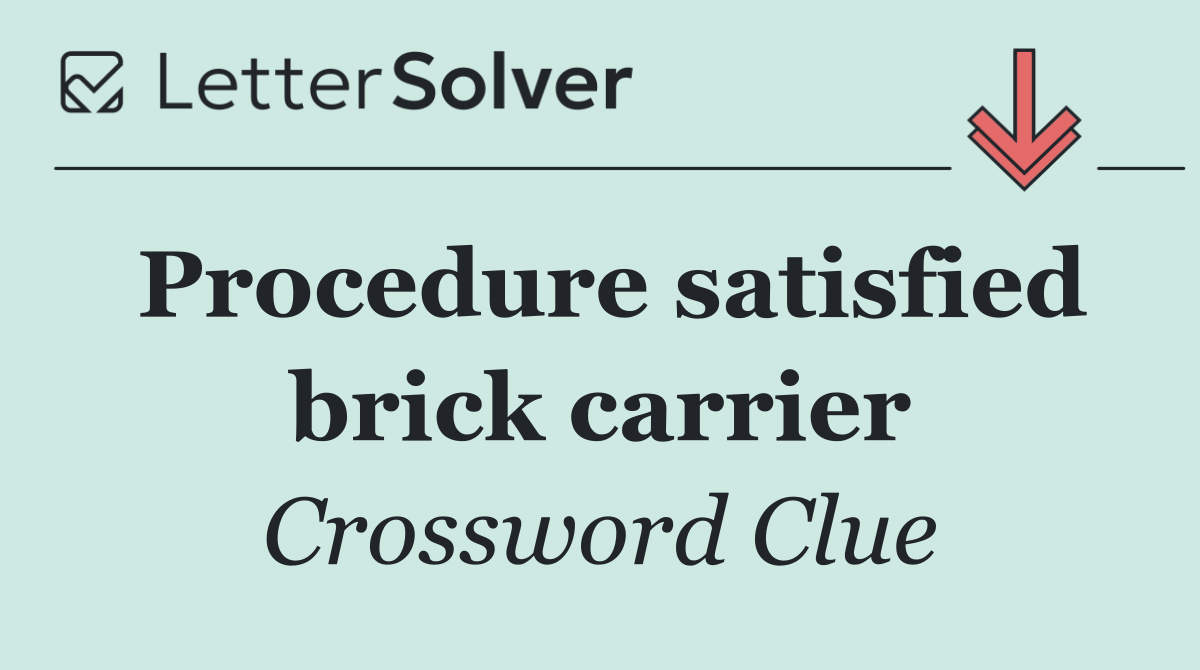 Procedure satisfied brick carrier
