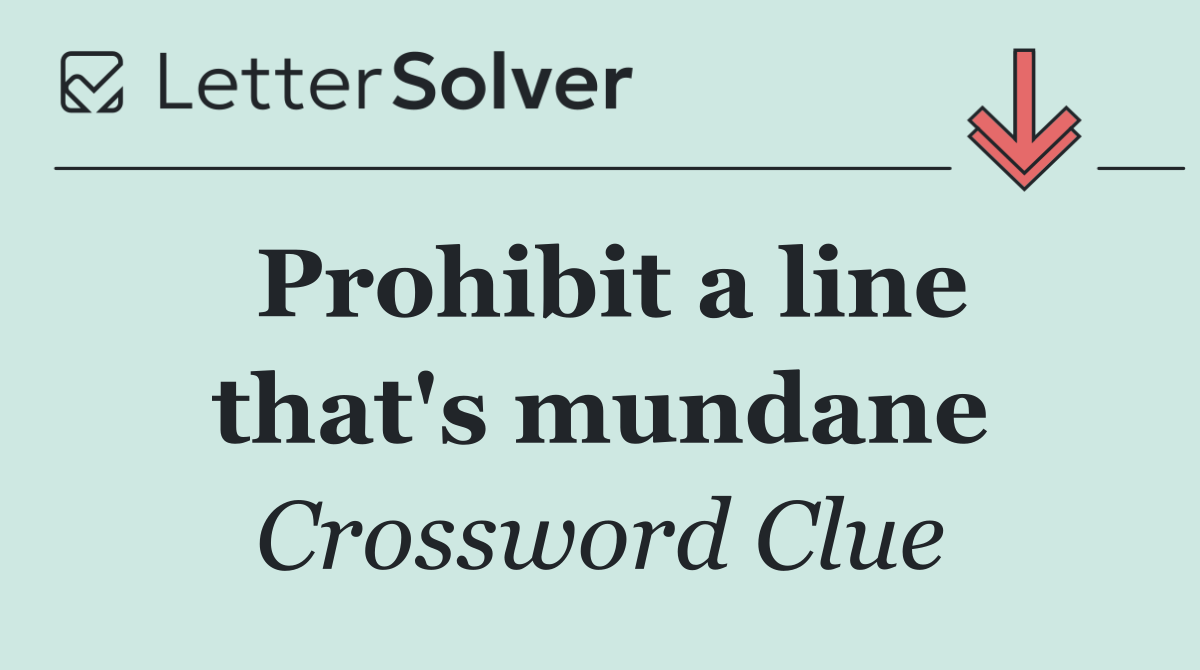 Prohibit a line that's mundane