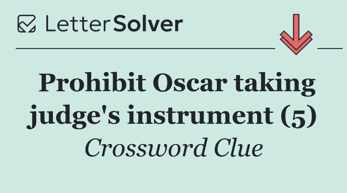 Prohibit Oscar taking judge's instrument (5)